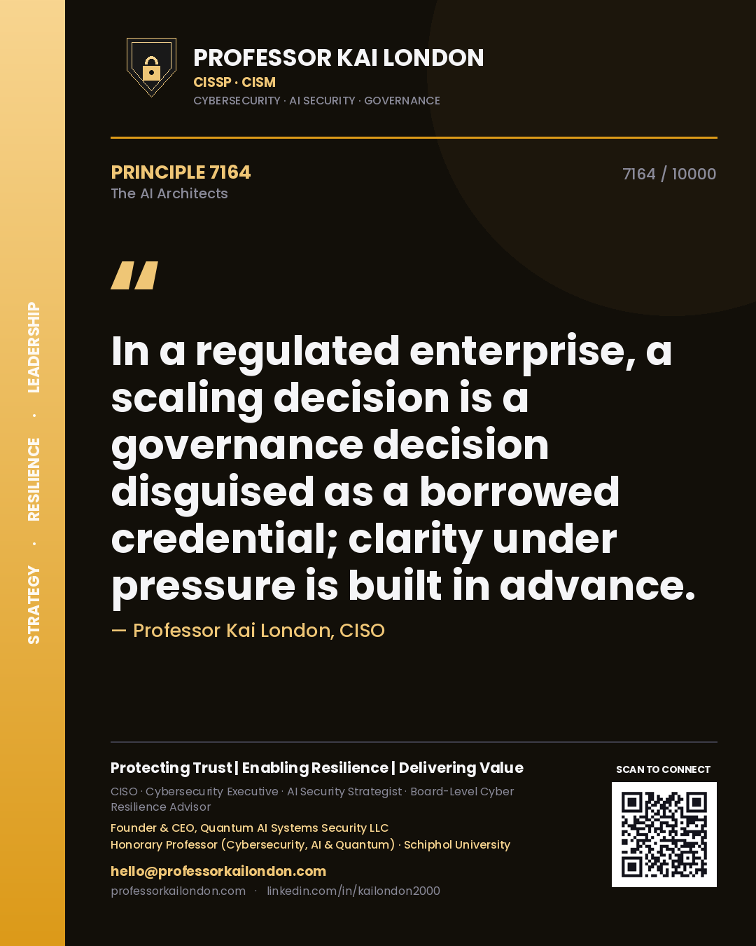 Professor Kai London principle 7164: In a regulated enterprise, a scaling decision is a governance decision disguised as a borrowed credential; clarity under pressure is built in advance.