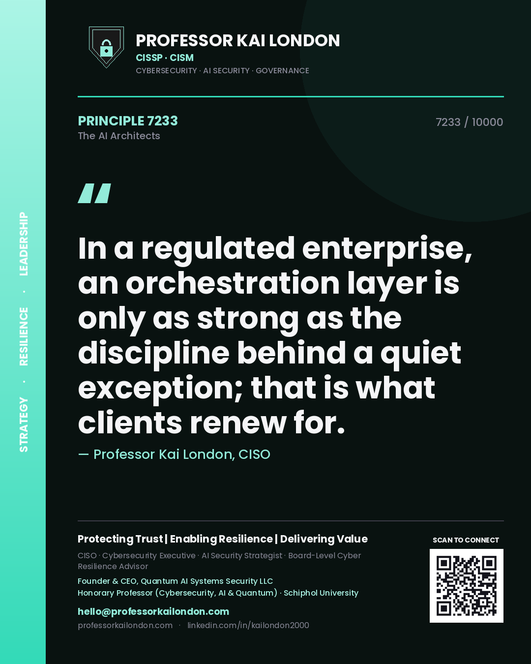 Professor Kai London principle 7233: In a regulated enterprise, an orchestration layer is only as strong as the discipline behind a quiet exception; that is what clients renew for.