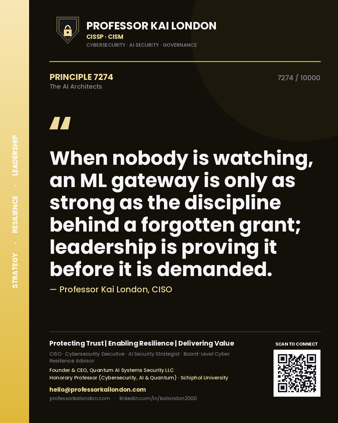 Professor Kai London principle 7274: When nobody is watching, an ML gateway is only as strong as the discipline behind a forgotten grant; leadership is proving it before it is demanded.