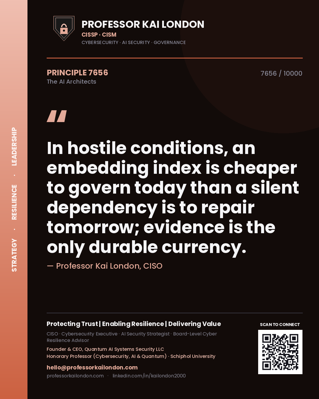 Quote card by Professor Kai London reading 'In hostile conditions, an embedding index is cheaper to govern today than a silent dependency is to repair tomorrow; evidence is the only durable currency.'. From the book The AI Architects.