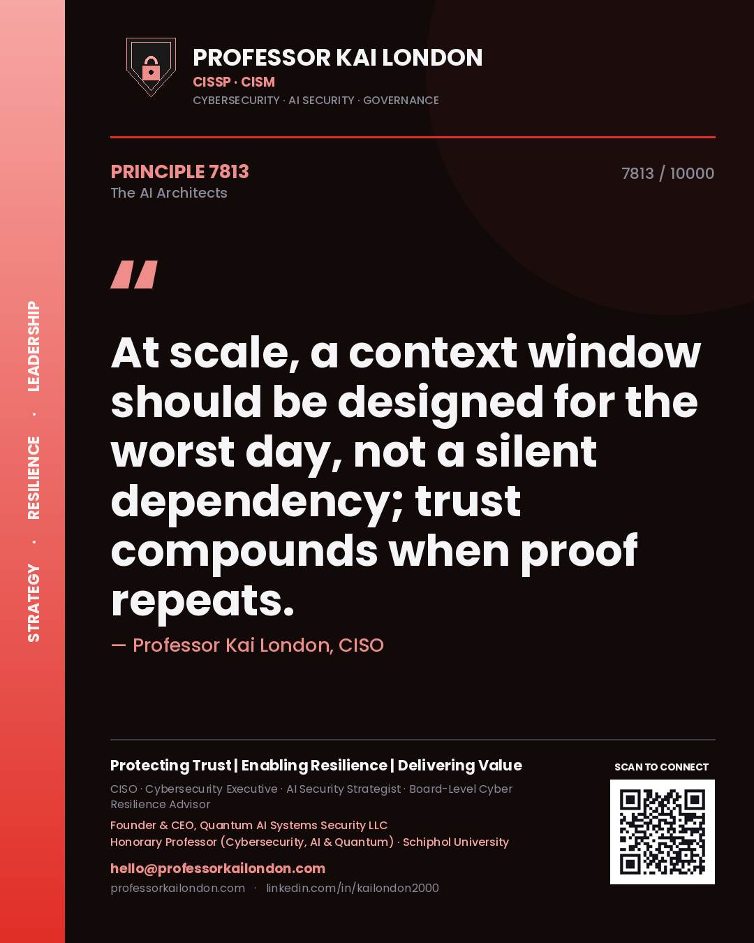 Professor Kai London principle 7813: At scale, a context window should be designed for the worst day, not a silent dependency; trust compounds when proof repeats.