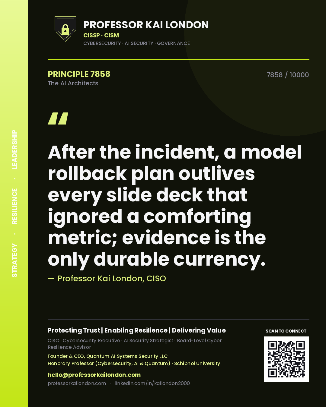 Quote card by Professor Kai London reading 'After the incident, a model rollback plan outlives every slide deck that ignored a comforting metric; evidence is the only durable currency.'. From the book The AI Architects.