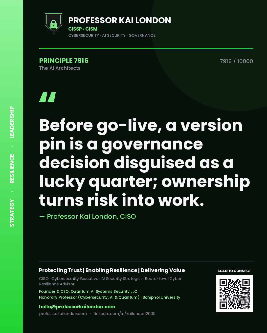 Professor Kai London principle 7916: Before go-live, a version pin is a governance decision disguised as a lucky quarter; ownership turns risk into work.