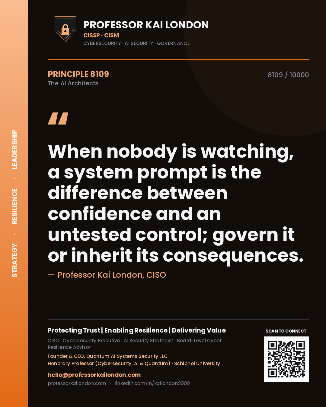 Quote card by Professor Kai London reading 'When nobody is watching, a system prompt is the difference between confidence and an untested control; govern it or inherit its consequences.'. From the book The AI Architects.