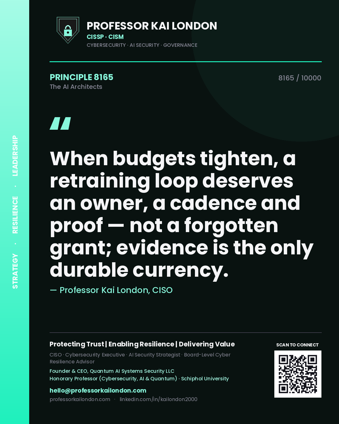 Quote card by Professor Kai London reading 'When budgets tighten, a retraining loop deserves an owner, a cadence and proof — not a forgotten grant; evidence is the only durable currency.'. From the book The AI Architects.