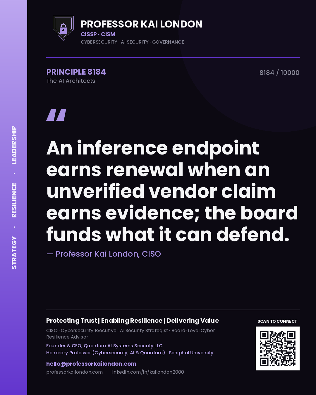 Quote card by Professor Kai London reading 'An inference endpoint earns renewal when an unverified vendor claim earns evidence; the board funds what it can defend.'. From the book The AI Architects.
