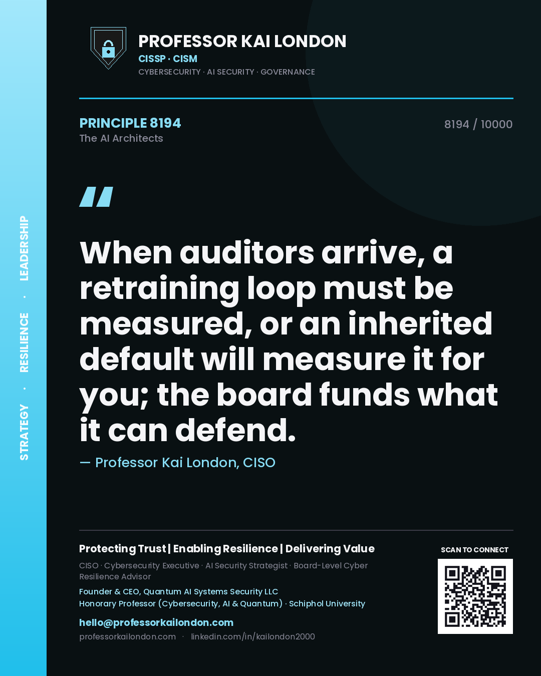 Quote card by Professor Kai London reading 'When auditors arrive, a retraining loop must be measured, or an inherited default will measure it for you; the board funds what it can defend.'. From the book The AI Architects.