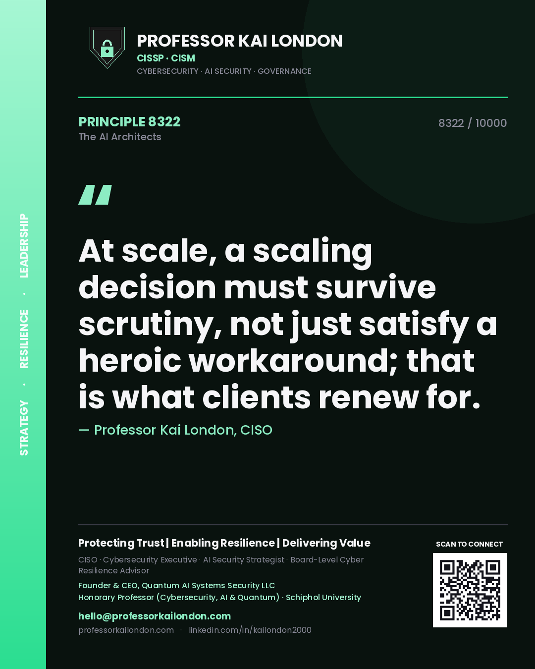 Quote card by Professor Kai London reading 'At scale, a scaling decision must survive scrutiny, not just satisfy a heroic workaround; that is what clients renew for.'. From the book The AI Architects.