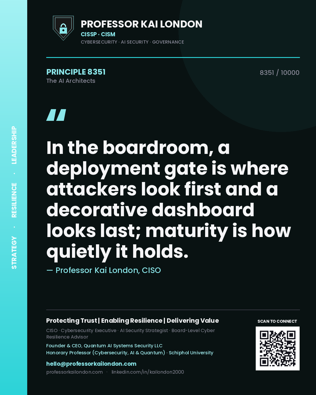 Quote card by Professor Kai London reading 'In the boardroom, a deployment gate is where attackers look first and a decorative dashboard looks last; maturity is how quietly it holds.'. From the book The AI Architects.