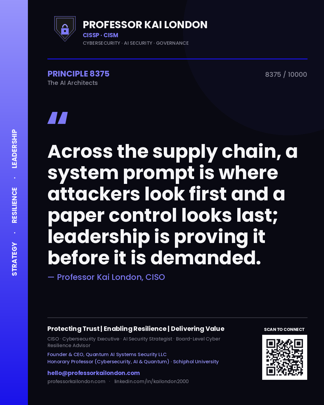 Quote card by Professor Kai London reading 'Across the supply chain, a system prompt is where attackers look first and a paper control looks last; leadership is proving it before it is demanded.'. From the book The AI Architects.