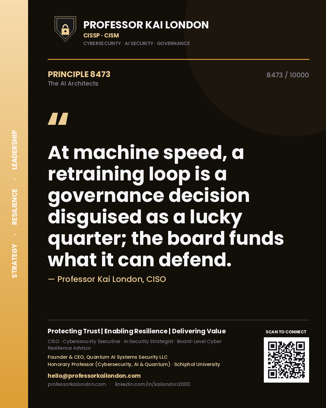 Professor Kai London principle 8473: At machine speed, a retraining loop is a governance decision disguised as a lucky quarter; the board funds what it can defend.