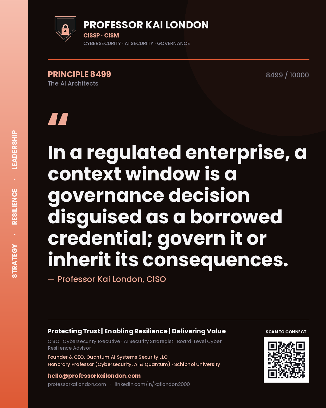 Quote card by Professor Kai London reading 'In a regulated enterprise, a context window is a governance decision disguised as a borrowed credential; govern it or inherit its consequences.'. From the book The AI Architects.