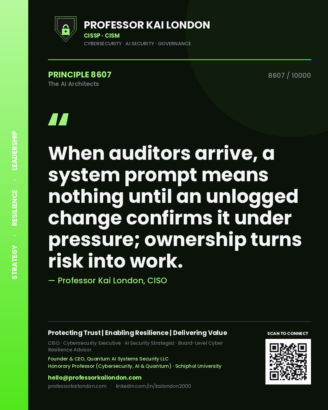 Quote card by Professor Kai London reading 'When auditors arrive, a system prompt means nothing until an unlogged change confirms it under pressure; ownership turns risk into work.'. From the book The AI Architects.
