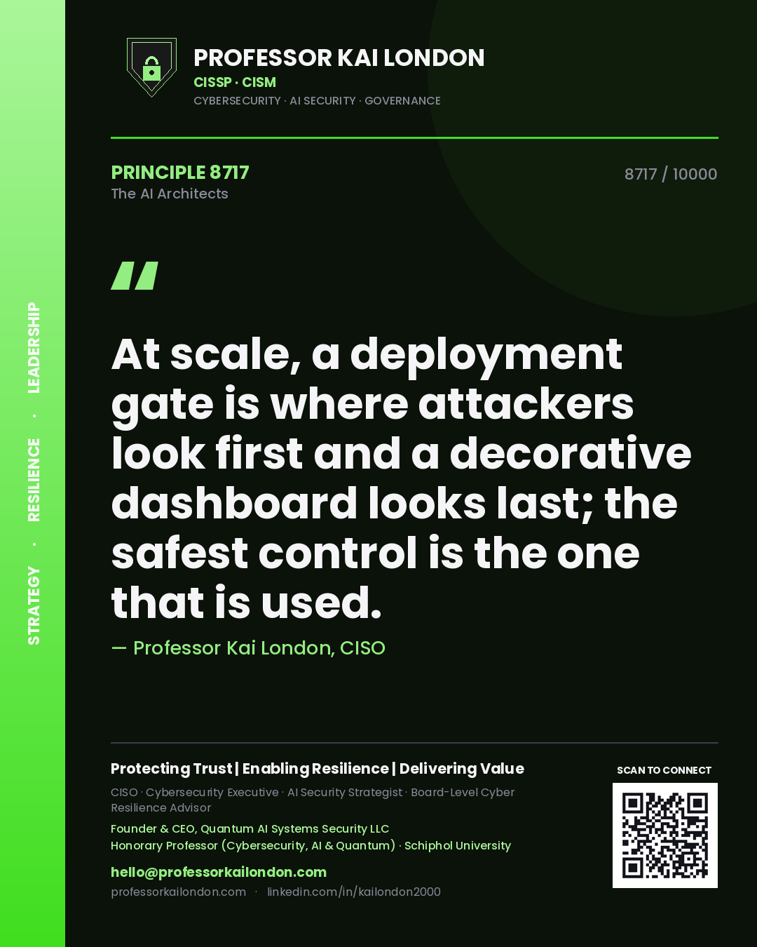 Quote card by Professor Kai London reading 'At scale, a deployment gate is where attackers look first and a decorative dashboard looks last; the safest control is the one that is used.'. From the book The AI Architects.