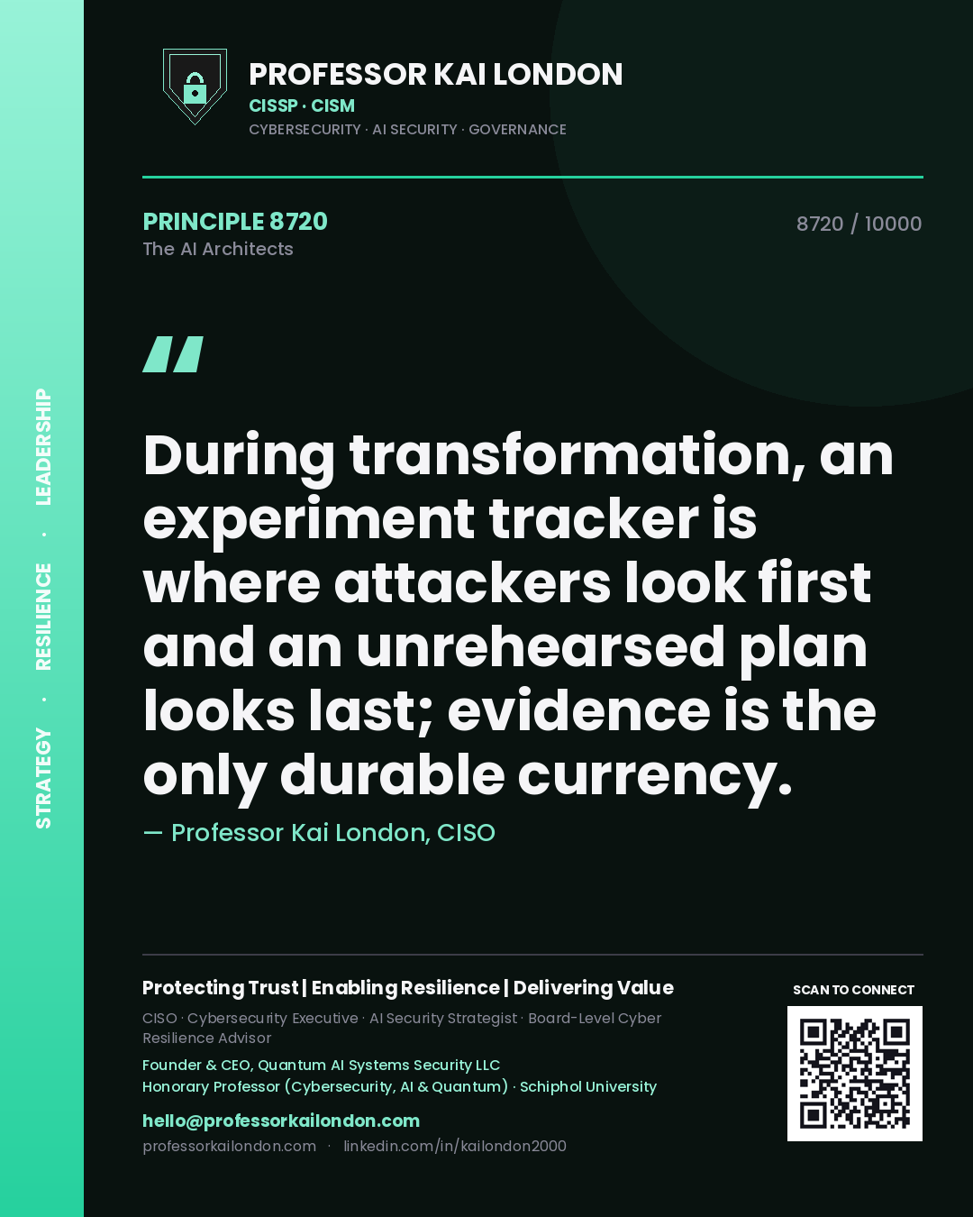Professor Kai London principle 8720: During transformation, an experiment tracker is where attackers look first and an unrehearsed plan looks last; evidence is the only durable currency.