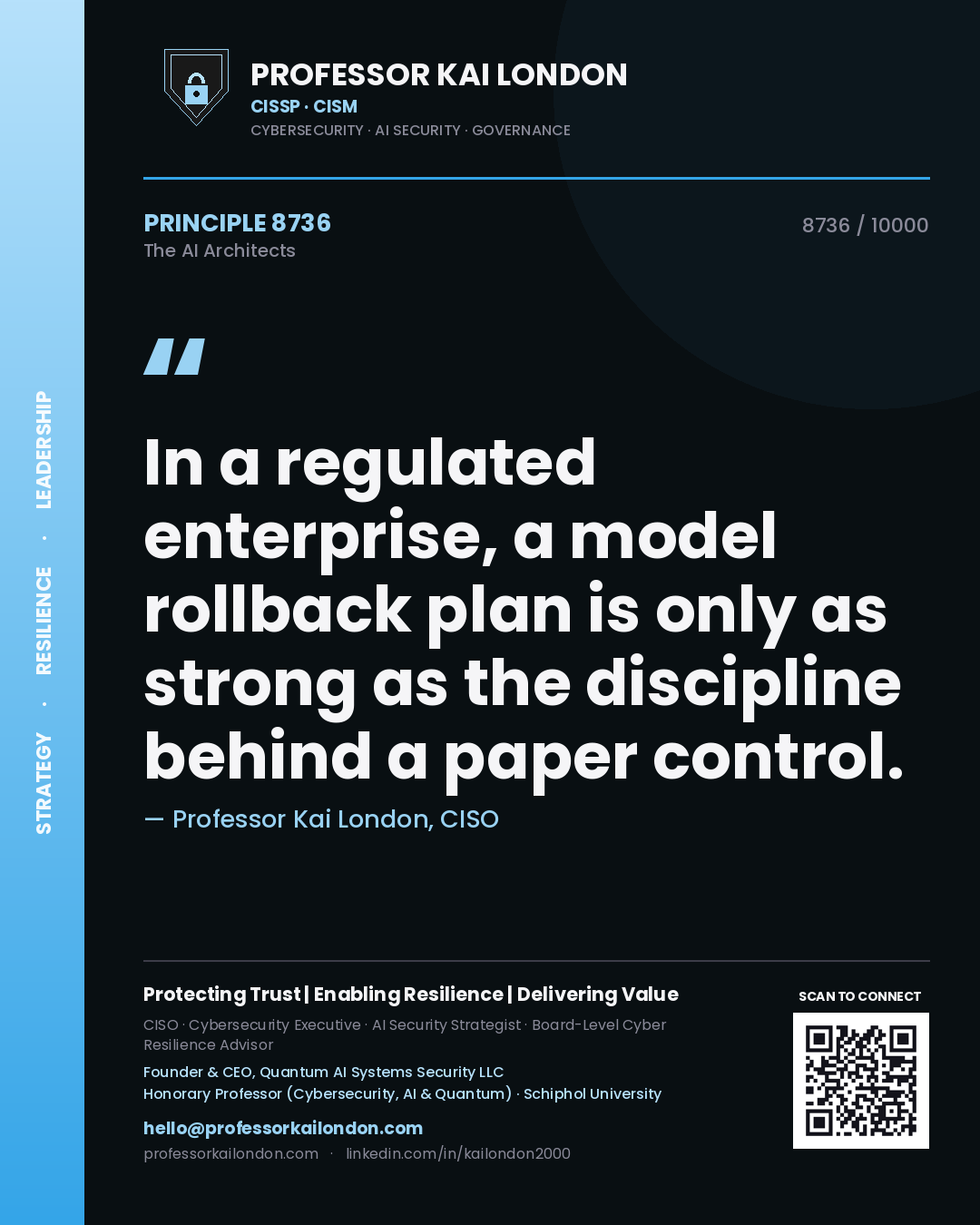 Professor Kai London principle 8736: In a regulated enterprise, a model rollback plan is only as strong as the discipline behind a paper control.