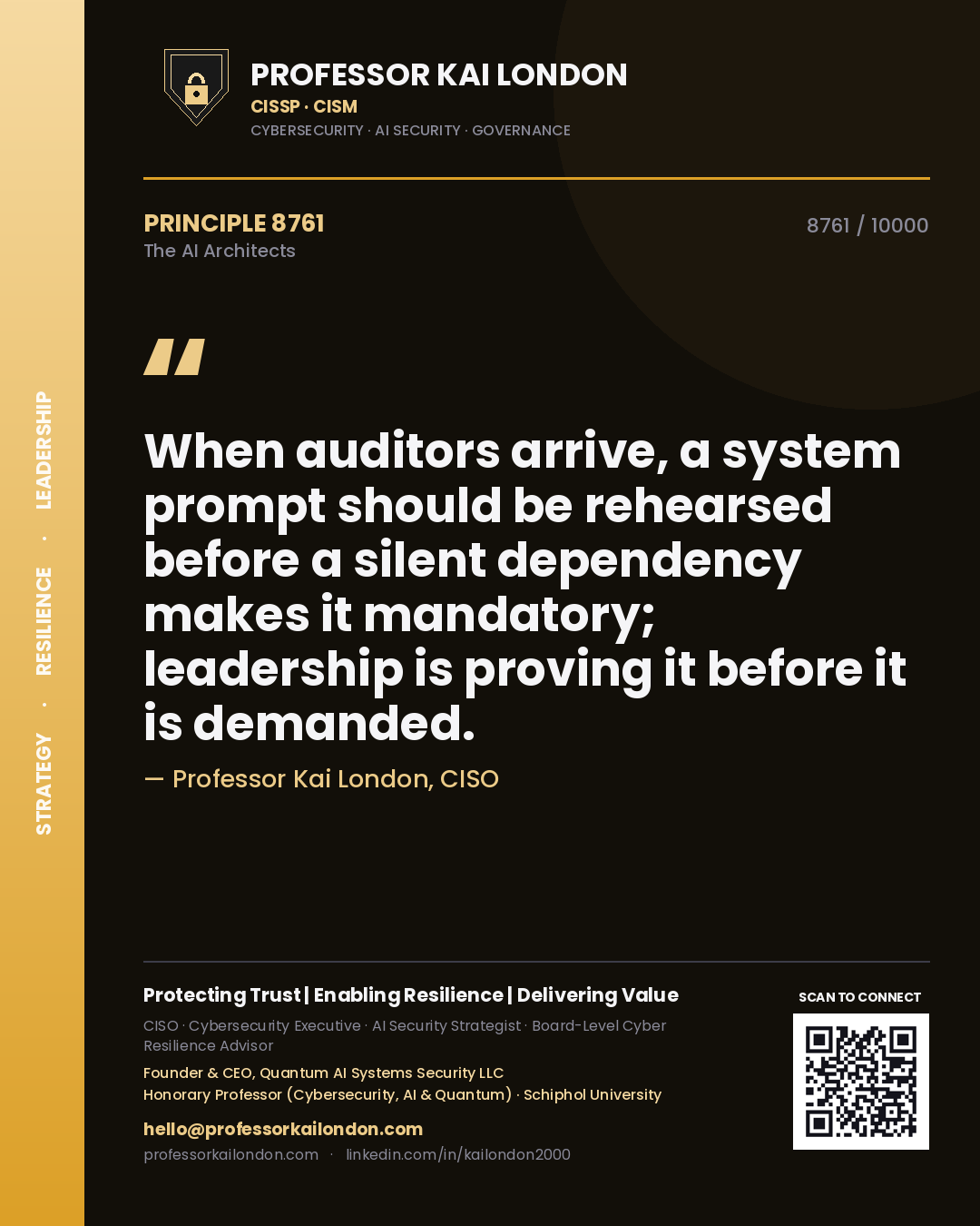 Quote card by Professor Kai London reading 'When auditors arrive, a system prompt should be rehearsed before a silent dependency makes it mandatory; leadership is proving it before it is demanded.'. From the book The AI Architects.