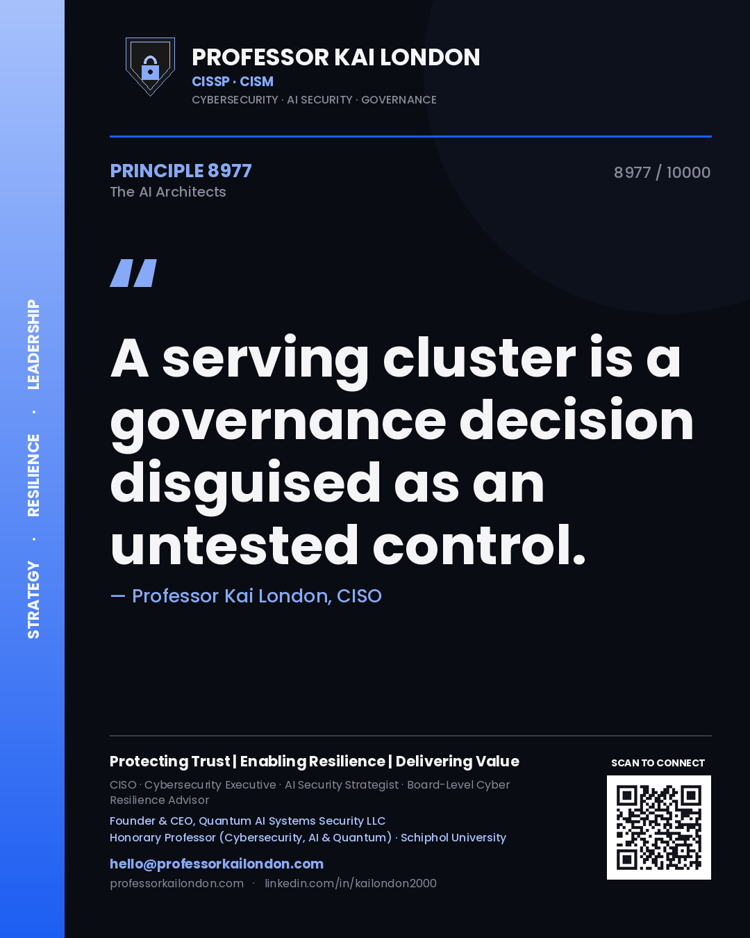 Quote card by Professor Kai London reading 'A serving cluster is a governance decision disguised as an untested control.'. From the book The AI Architects.