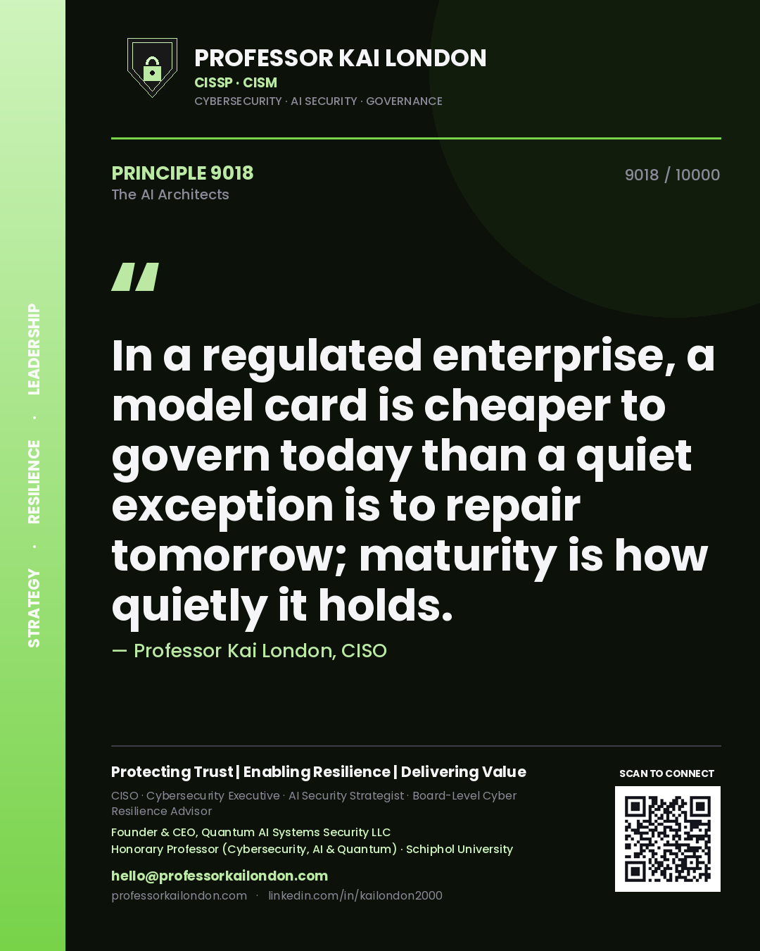 Quote card by Professor Kai London reading 'In a regulated enterprise, a model card is cheaper to govern today than a quiet exception is to repair tomorrow; maturity is how quietly it holds.'. From the book The AI Architects.