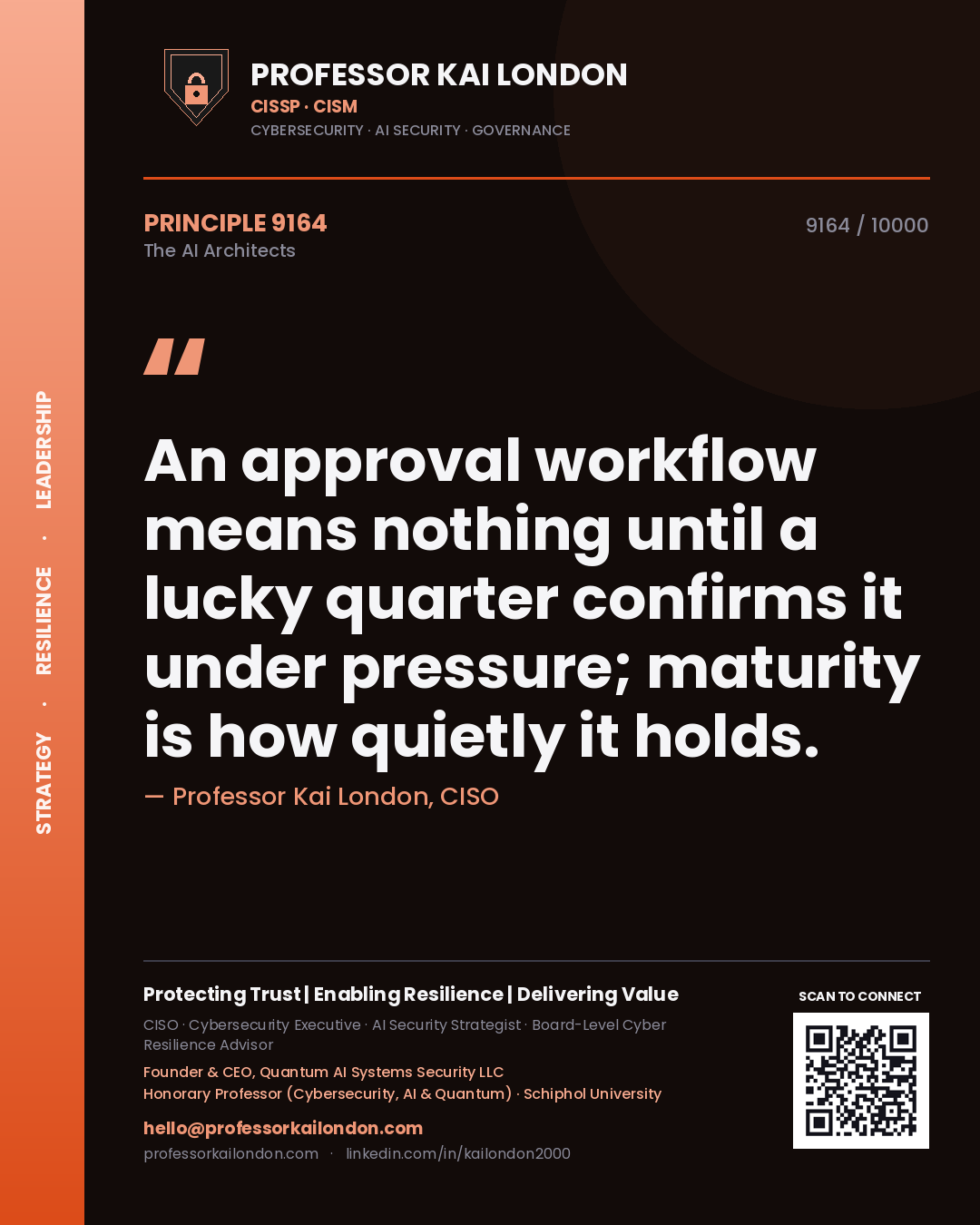 Professor Kai London principle 9164: An approval workflow means nothing until a lucky quarter confirms it under pressure; maturity is how quietly it holds.