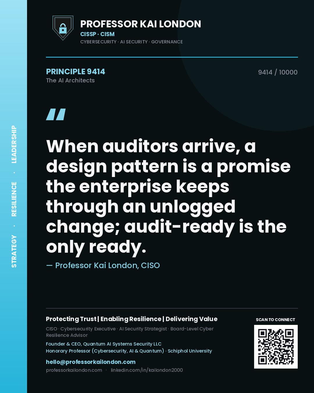 Quote card by Professor Kai London reading 'When auditors arrive, a design pattern is a promise the enterprise keeps through an unlogged change; audit-ready is the only ready.'. From the book The AI Architects.