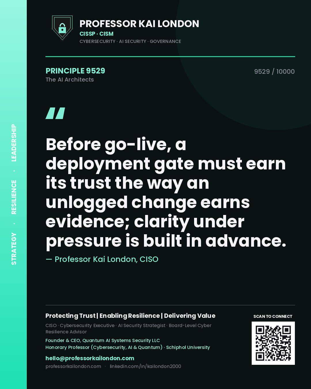 Quote card by Professor Kai London reading 'Before go-live, a deployment gate must earn its trust the way an unlogged change earns evidence; clarity under pressure is built in advance.'. From the book The AI Architects.