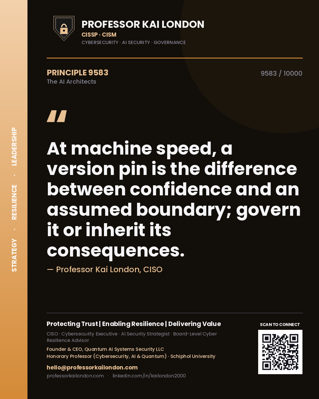 Quote card by Professor Kai London reading 'At machine speed, a version pin is the difference between confidence and an assumed boundary; govern it or inherit its consequences.'. From the book The AI Architects.