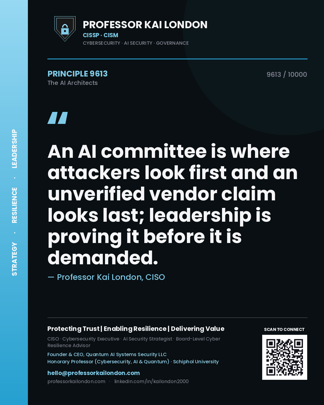 Quote card by Professor Kai London reading 'An AI committee is where attackers look first and an unverified vendor claim looks last; leadership is proving it before it is demanded.'. From the book The AI Architects.