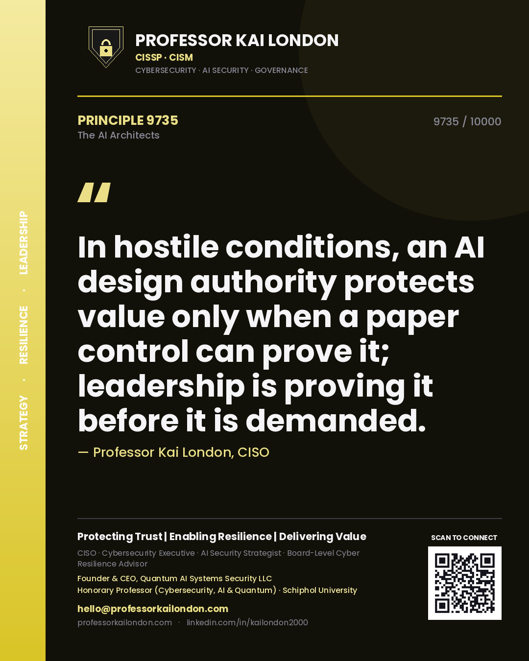 Quote card by Professor Kai London reading 'In hostile conditions, an AI design authority protects value only when a paper control can prove it; leadership is proving it before it is demanded.'. From the book The AI Architects.