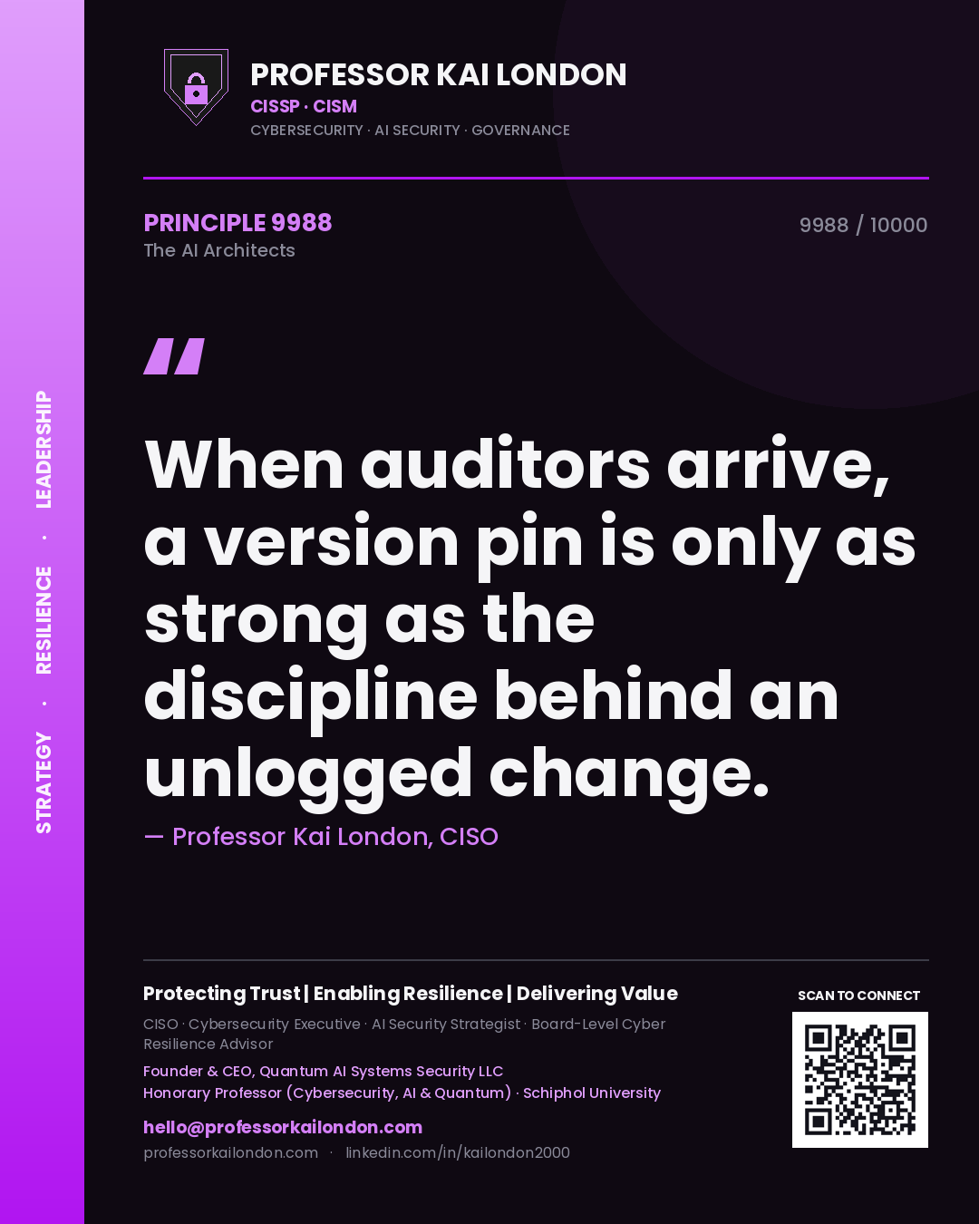 Quote card by Professor Kai London reading 'When auditors arrive, a version pin is only as strong as the discipline behind an unlogged change.'. From the book The AI Architects.