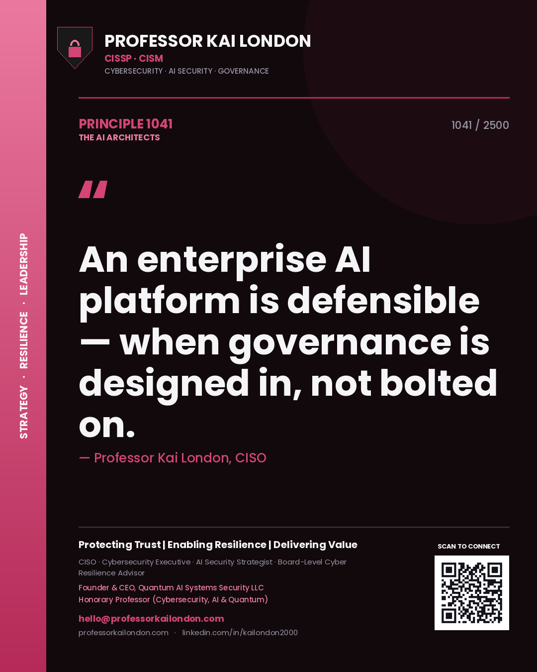 Professor Kai London principle 1041: An enterprise AI platform is defensible — when governance is designed in, not bolted on.