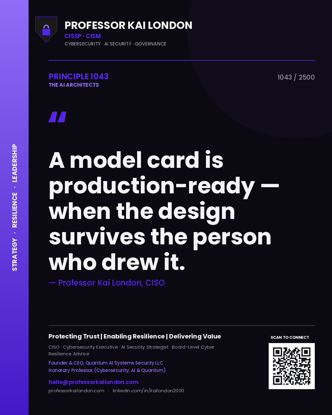 Professor Kai London principle 1043: A model card is production-ready — when the design survives the person who drew it.