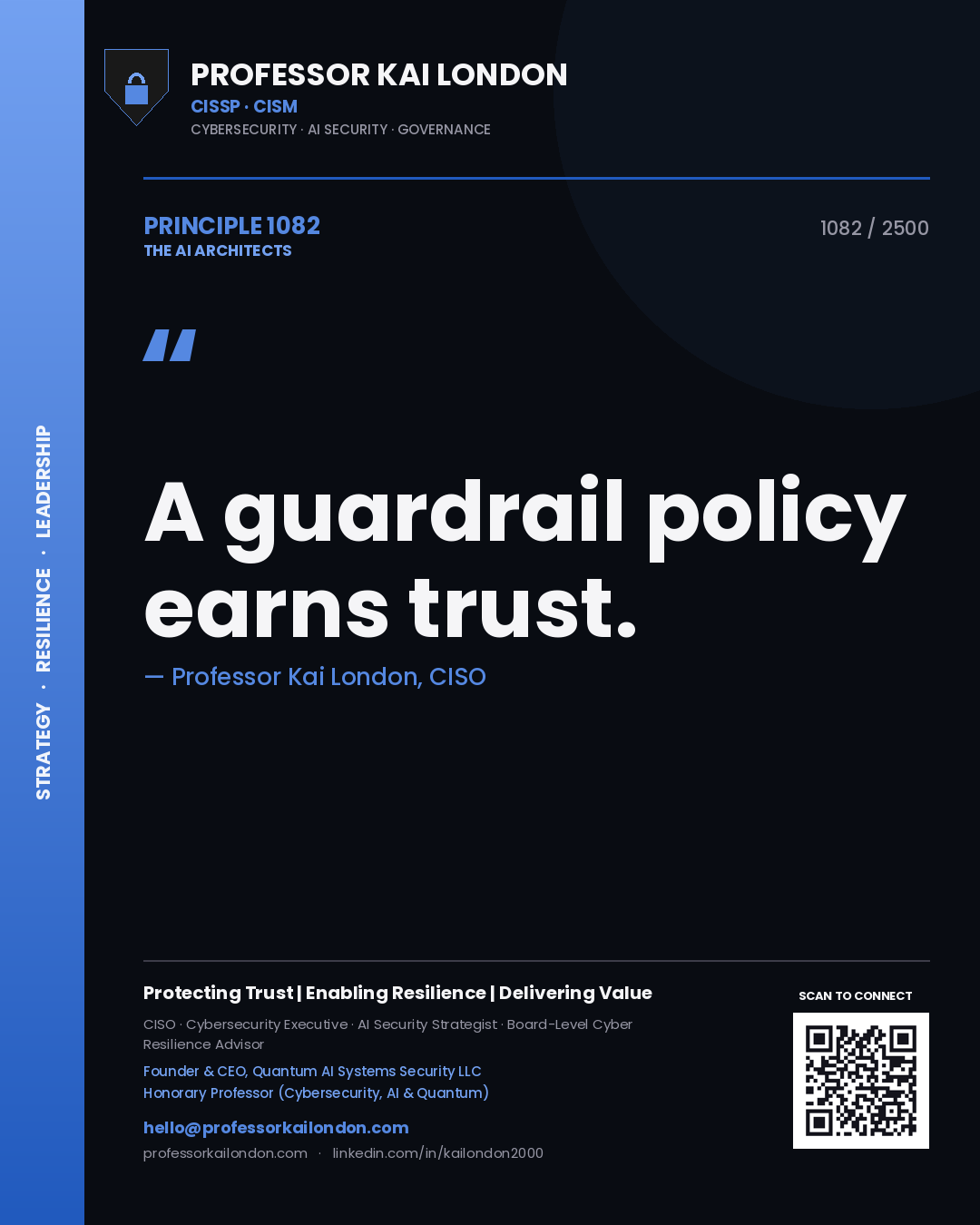 Professor Kai London principle 1082: A guardrail policy earns trust.