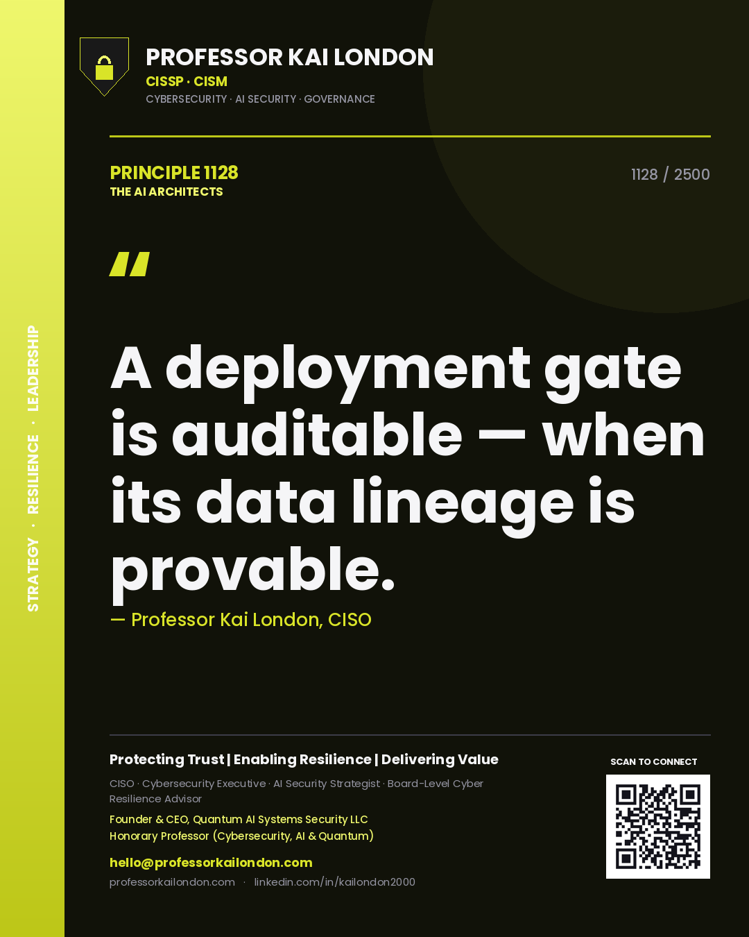 Professor Kai London principle 1128: A deployment gate is auditable — when its data lineage is provable.