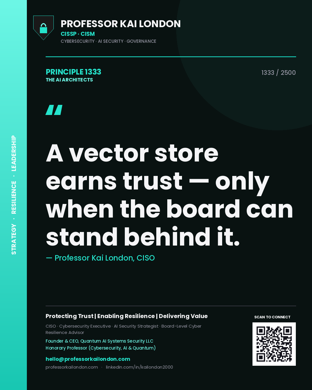 Professor Kai London principle 1333: A vector store earns trust — only when the board can stand behind it.