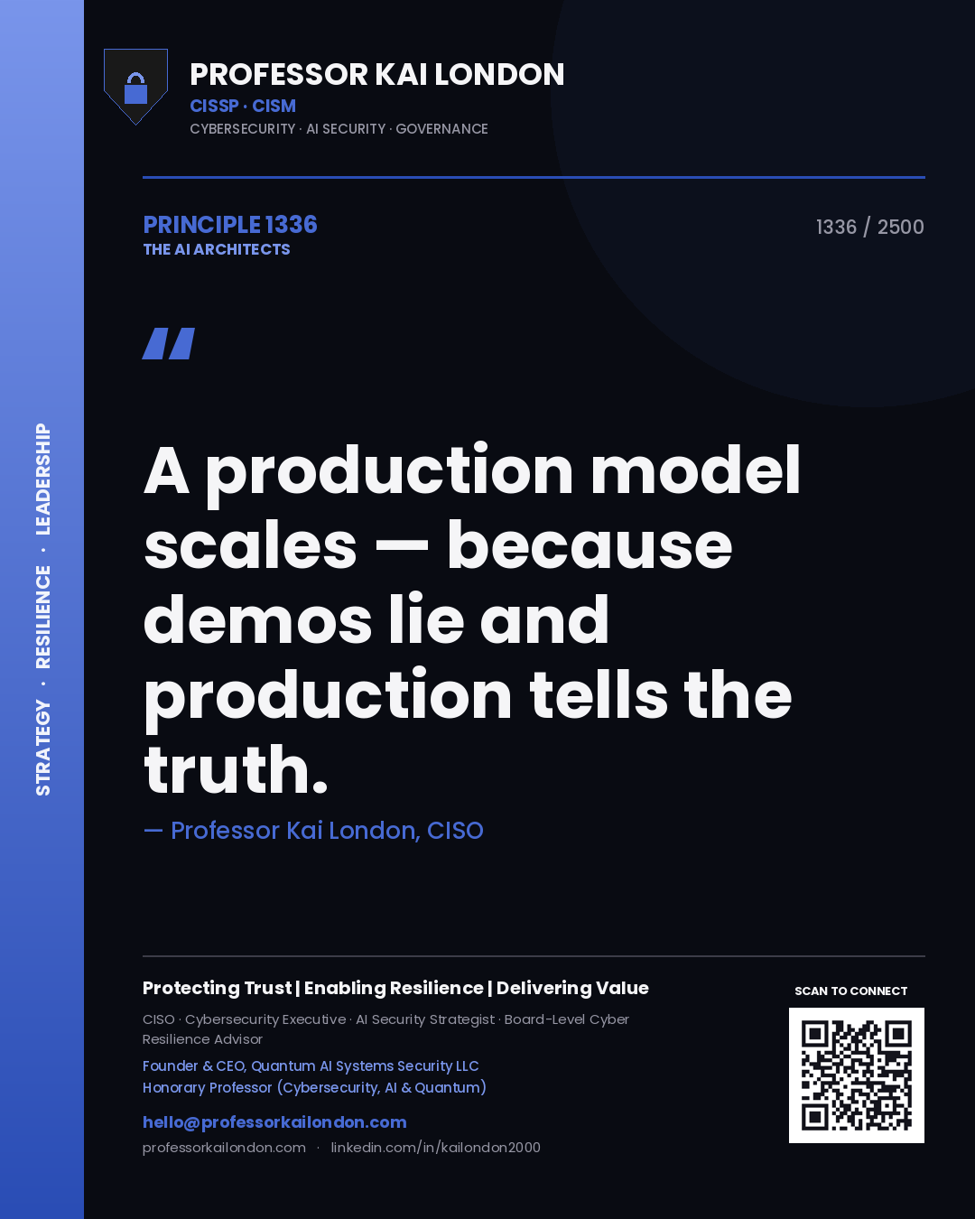 Professor Kai London principle 1336: A production model scales — because demos lie and production tells the truth.