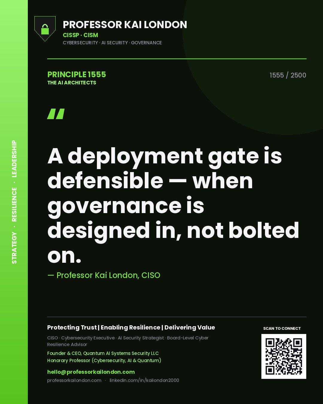 Professor Kai London principle 1555: A deployment gate is defensible — when governance is designed in, not bolted on.