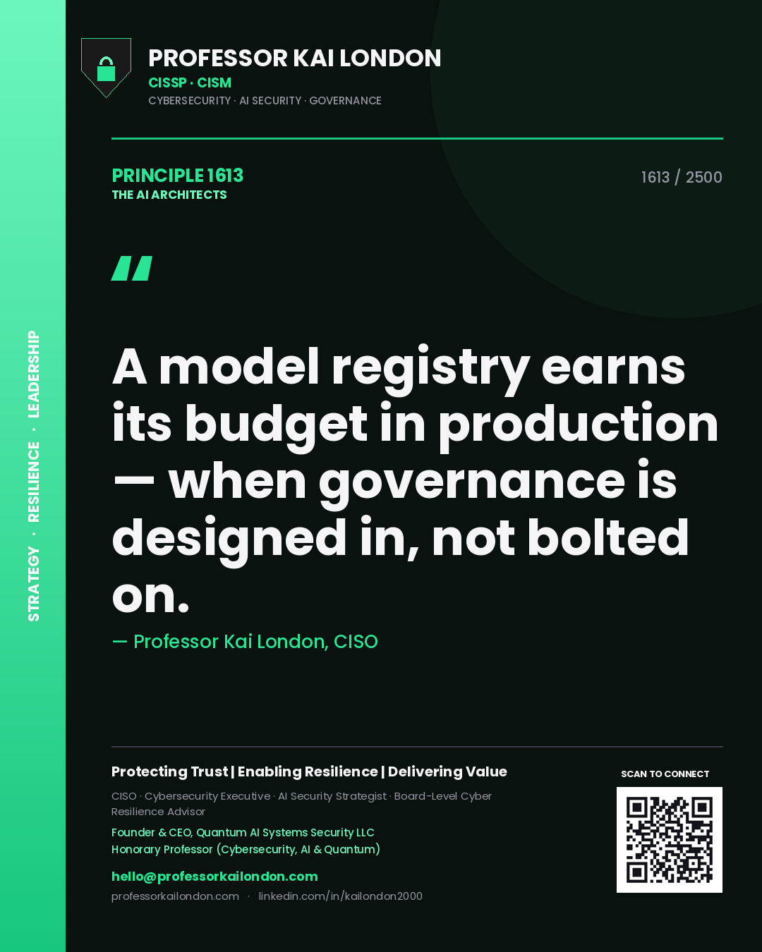 Professor Kai London principle 1613: A model registry earns its budget in production — when governance is designed in, not bolted on.