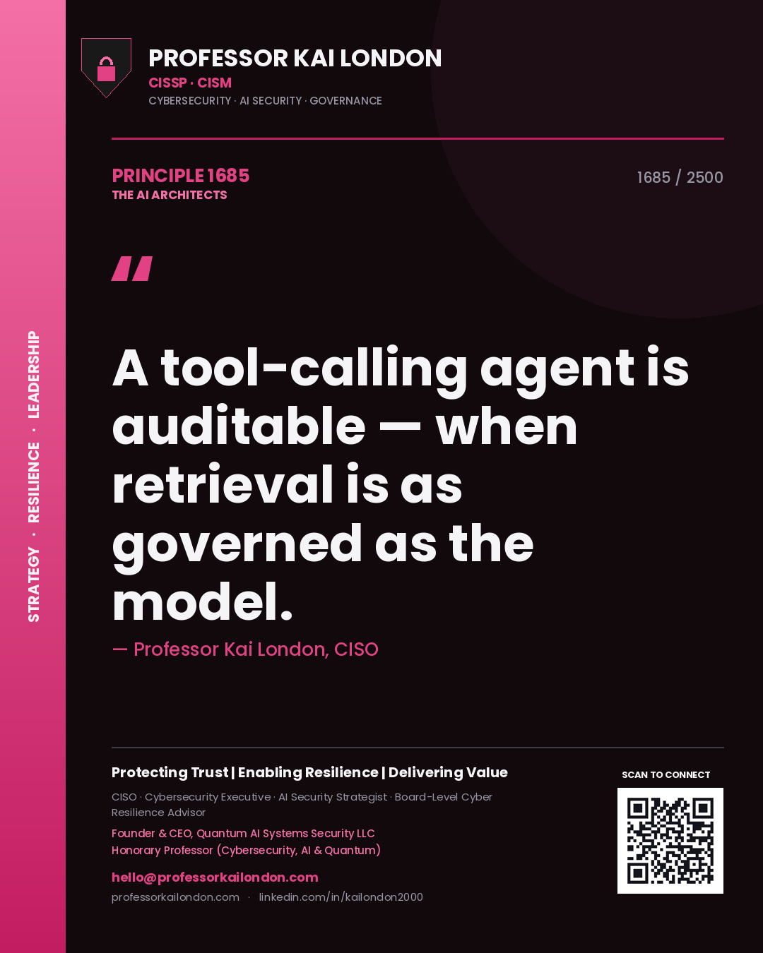 Professor Kai London principle 1685: A tool-calling agent is auditable — when retrieval is as governed as the model.