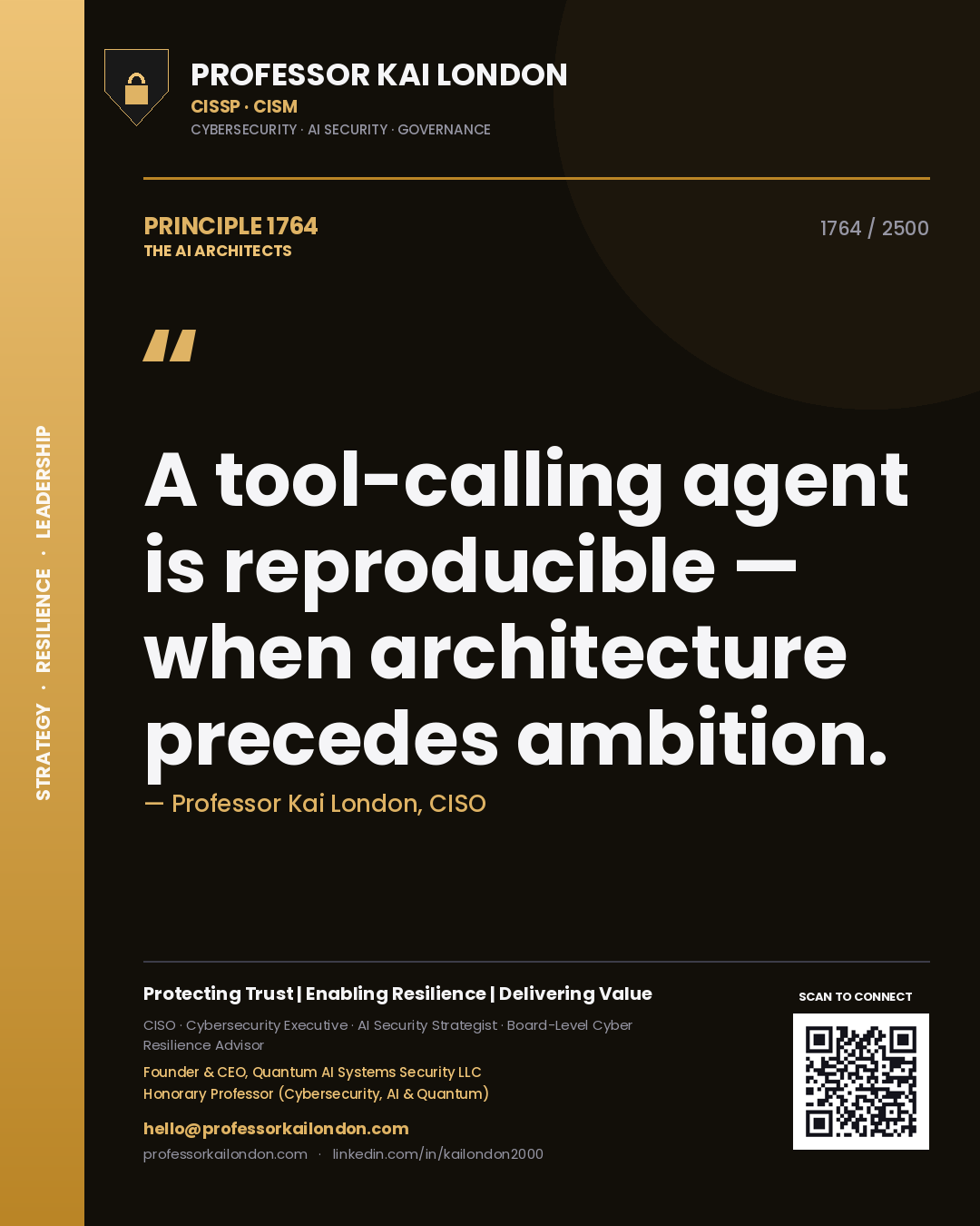 Professor Kai London principle 1764: A tool-calling agent is reproducible — when architecture precedes ambition.