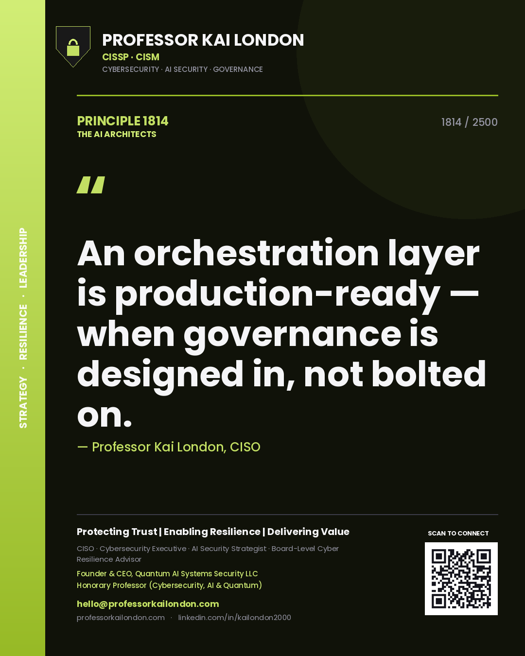 Professor Kai London principle 1814: An orchestration layer is production-ready — when governance is designed in, not bolted on.