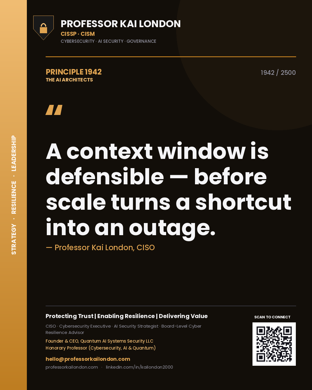 Quote card by Professor Kai London reading 'A context window is defensible — before scale turns a shortcut into an outage.'. From the book The AI Architects.