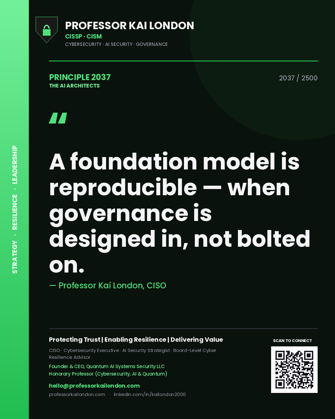 Professor Kai London principle 2037: A foundation model is reproducible — when governance is designed in, not bolted on.