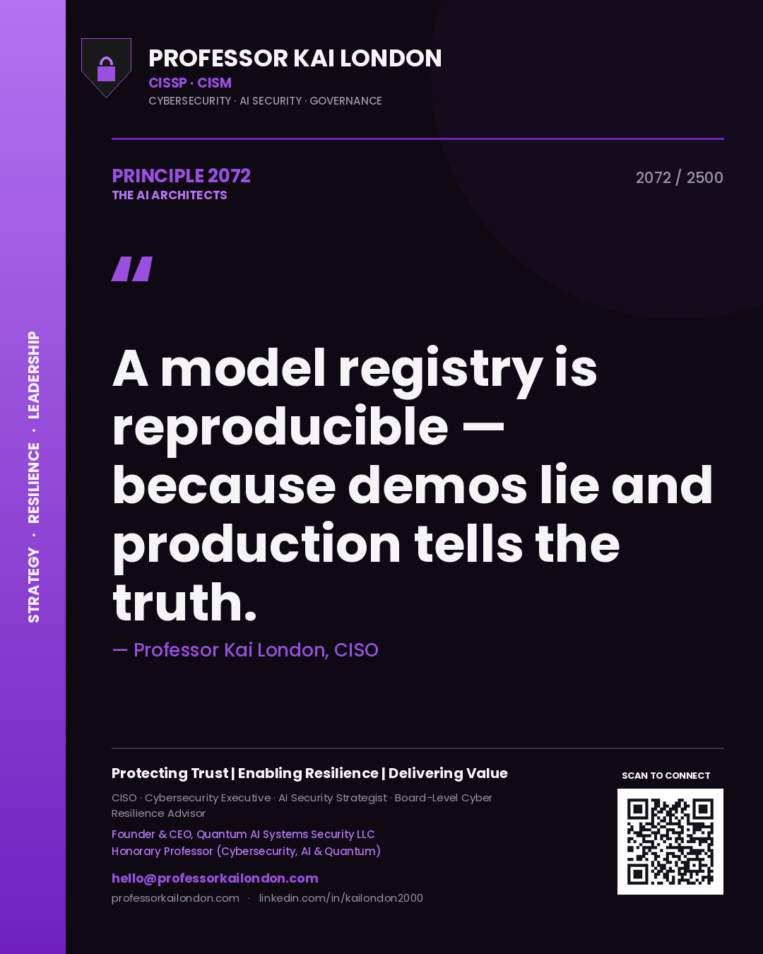 Professor Kai London principle 2072: A model registry is reproducible — because demos lie and production tells the truth.