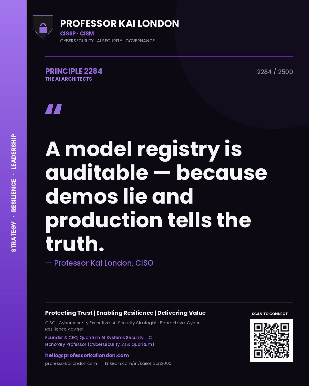 Professor Kai London principle 2284: A model registry is auditable — because demos lie and production tells the truth.