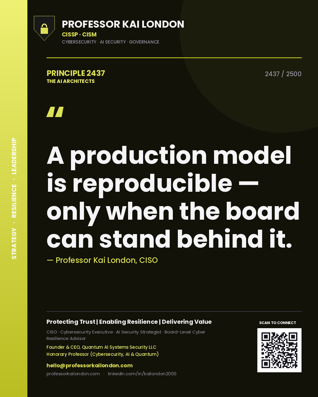 Professor Kai London principle 2437: A production model is reproducible — only when the board can stand behind it.