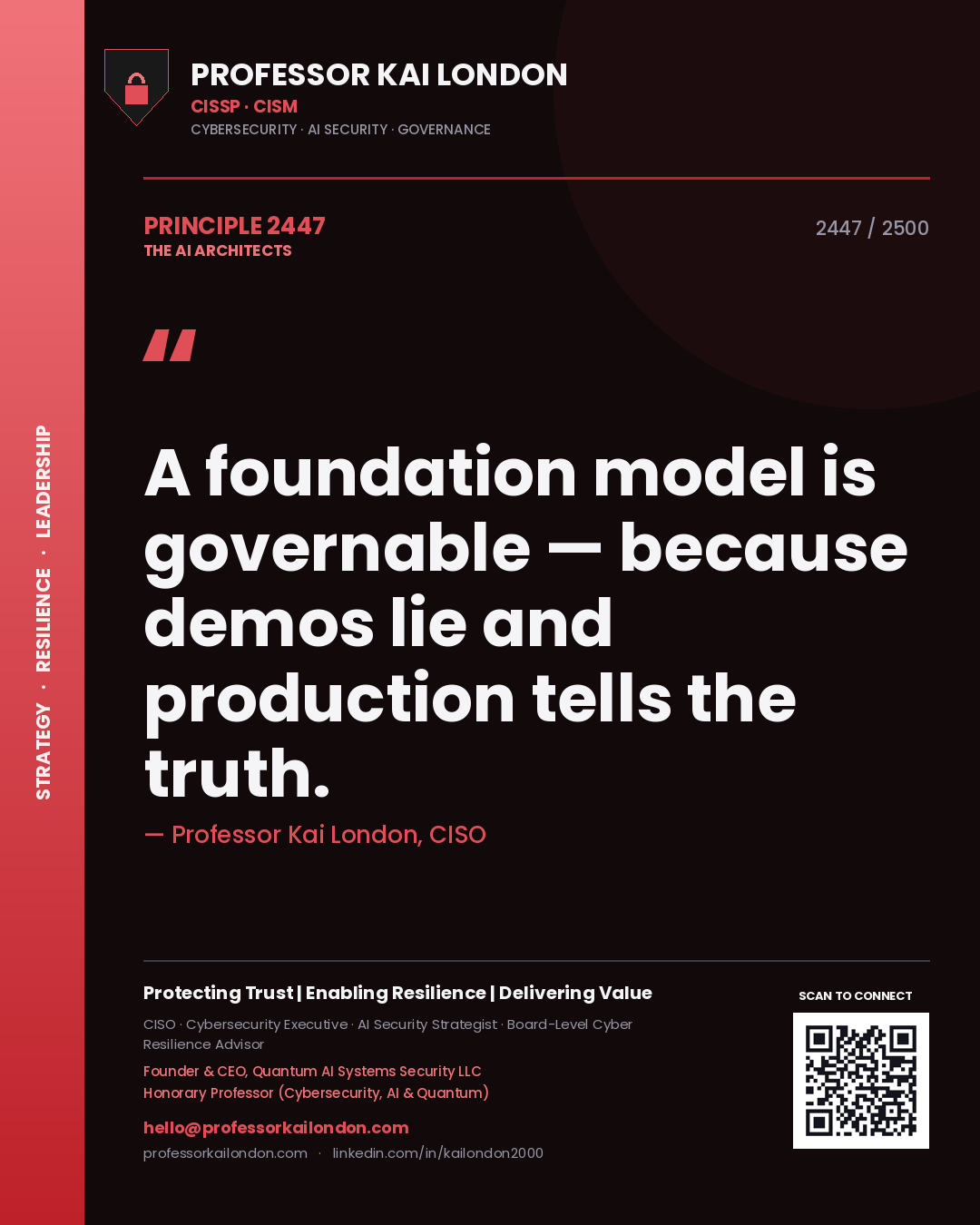 Professor Kai London principle 2447: A foundation model is governable — because demos lie and production tells the truth.
