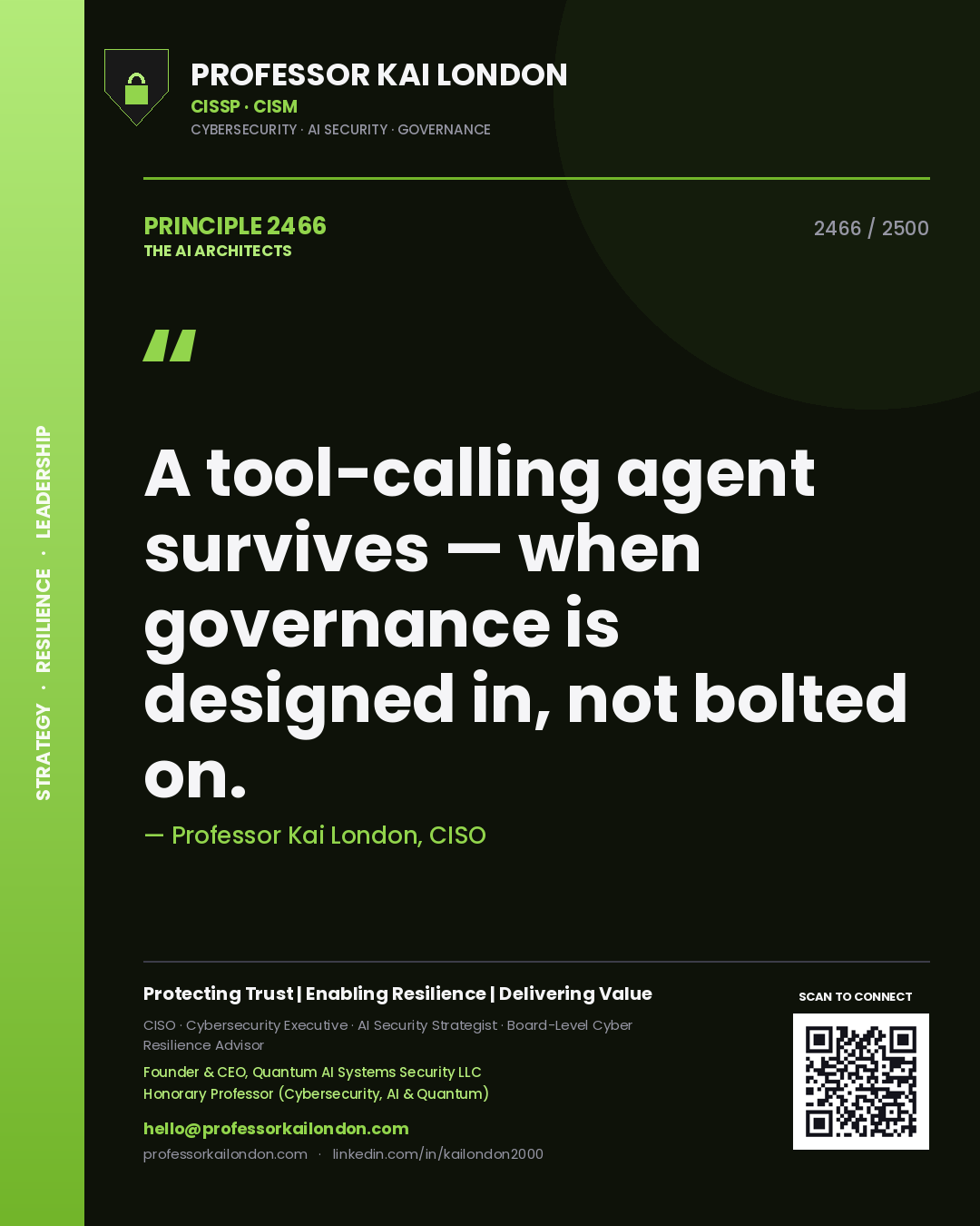 Professor Kai London principle 2466: A tool-calling agent survives — when governance is designed in, not bolted on.