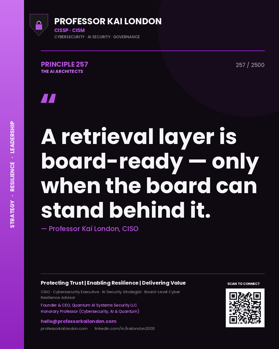 Professor Kai London principle 257: A retrieval layer is board-ready — only when the board can stand behind it.
