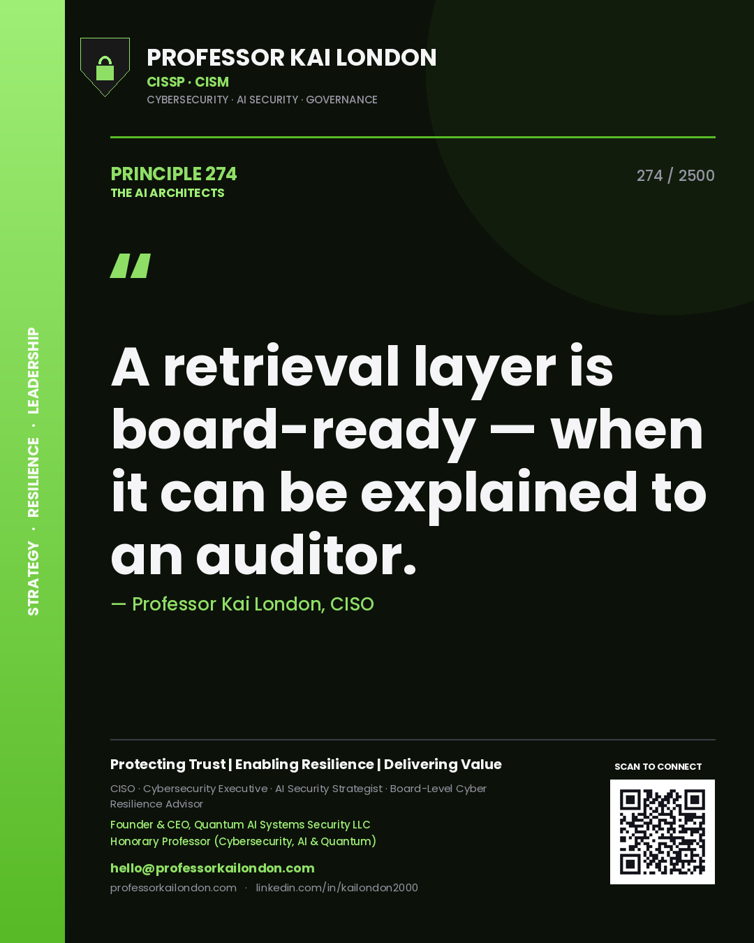 Professor Kai London principle 274: A retrieval layer is board-ready — when it can be explained to an auditor.